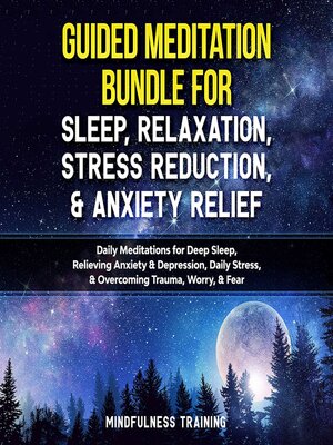 cover image of Guided Meditation Bundle for Sleep, Relaxation, Stress Reduction, & Anxiety Relief